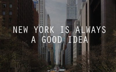 NEW YORK is always a good idea!